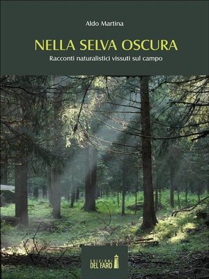 cover image of Nella selva oscura. Racconti naturalistici vissuti sul campo